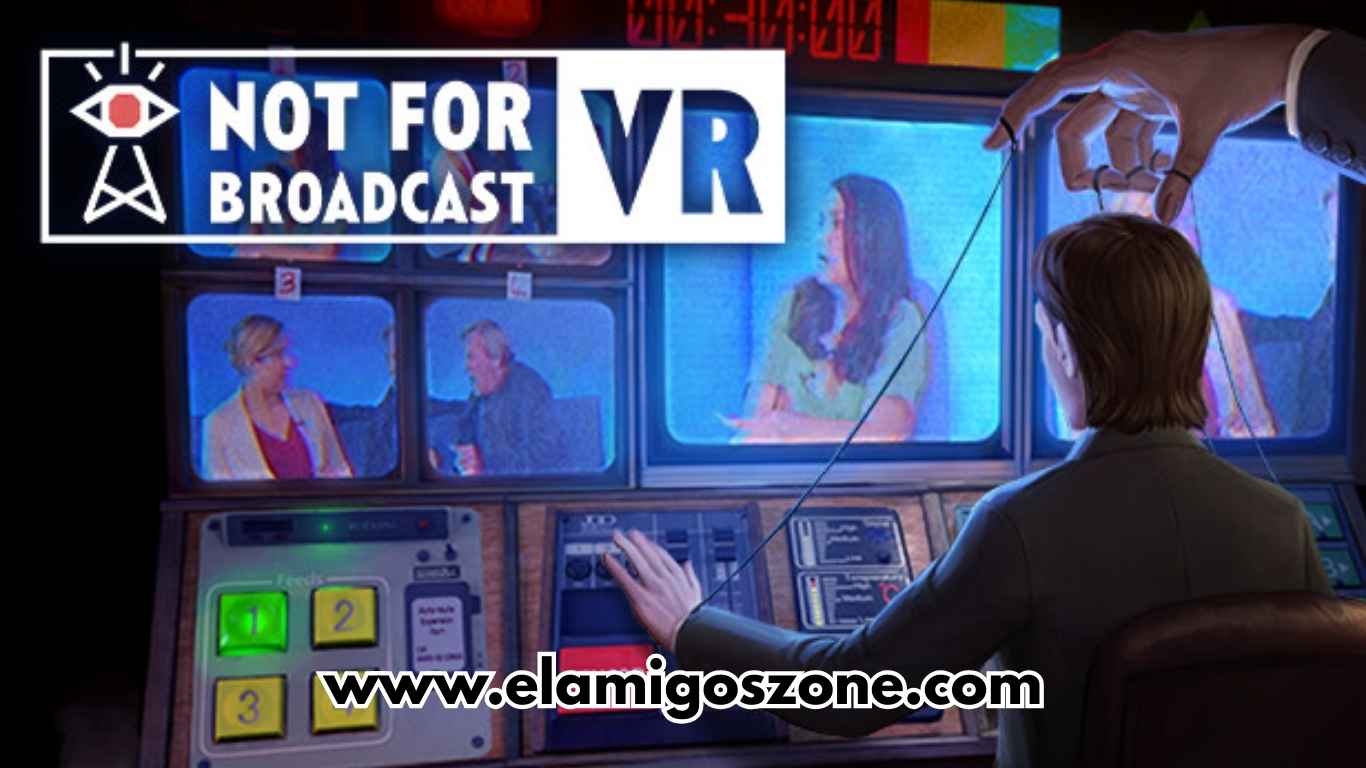 Not For Broadcast PC Download Highly Compressed - ElamigosZone