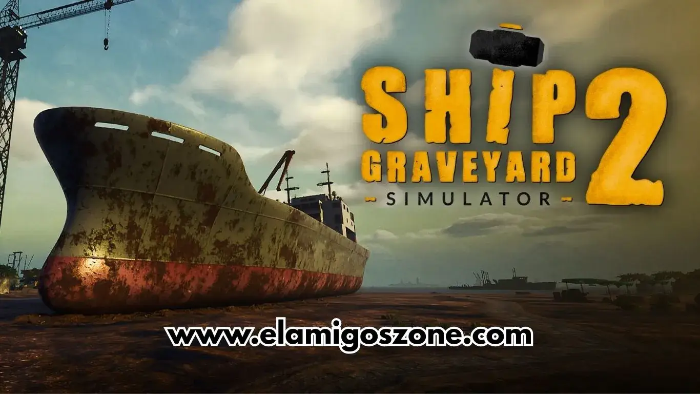 Ship Graveyard Simulator 2 PC Download [Highly Compressed] - ElamigosZone