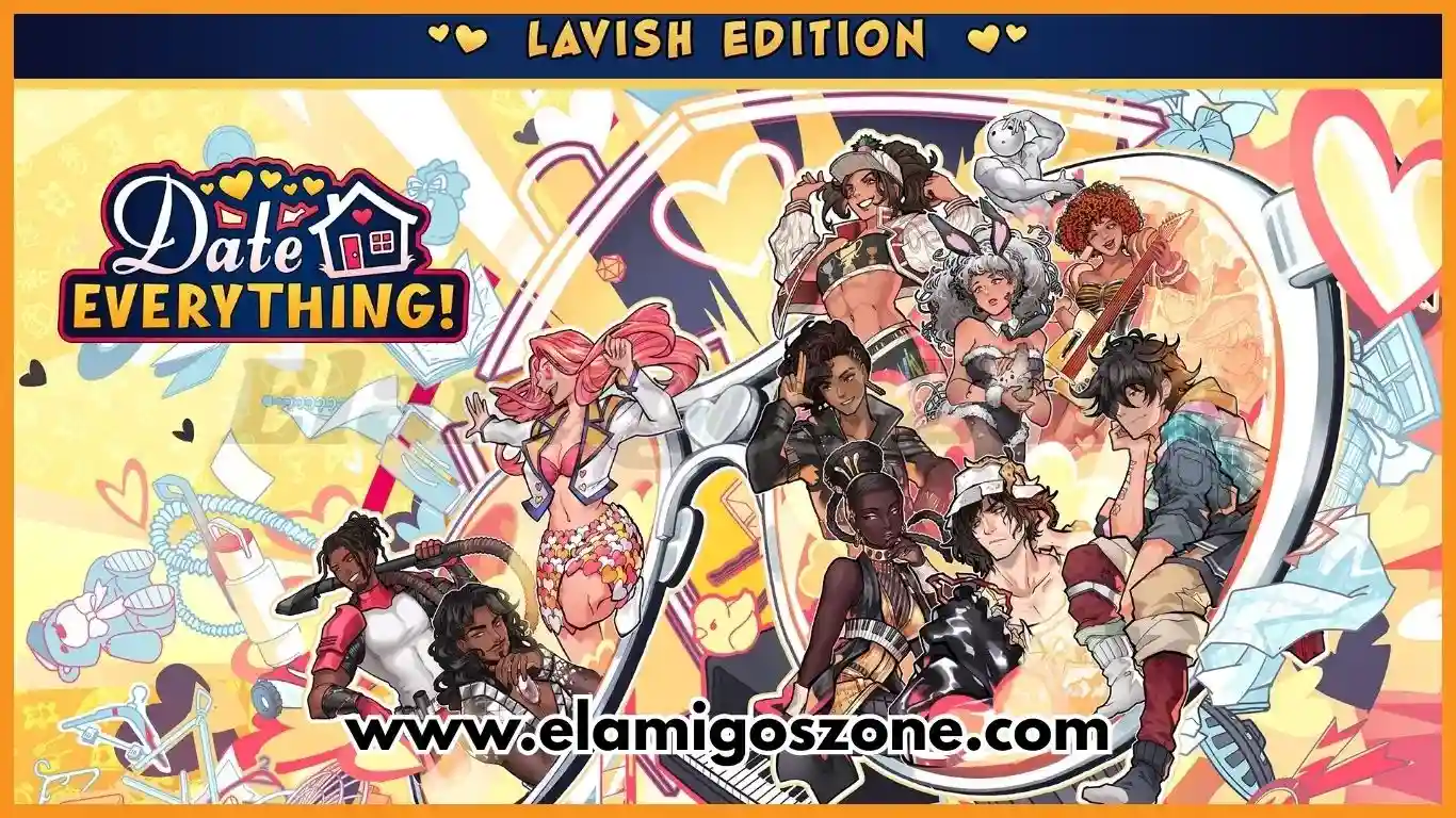 Date Everything Lavish Edition Free Download for PC Highly Compressed - ElamigosZone
