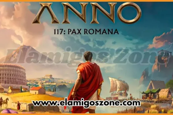 Anno 117 Pax Romana Free Download Full Version New PC Game 2025 High Compressed | ElamigosZone