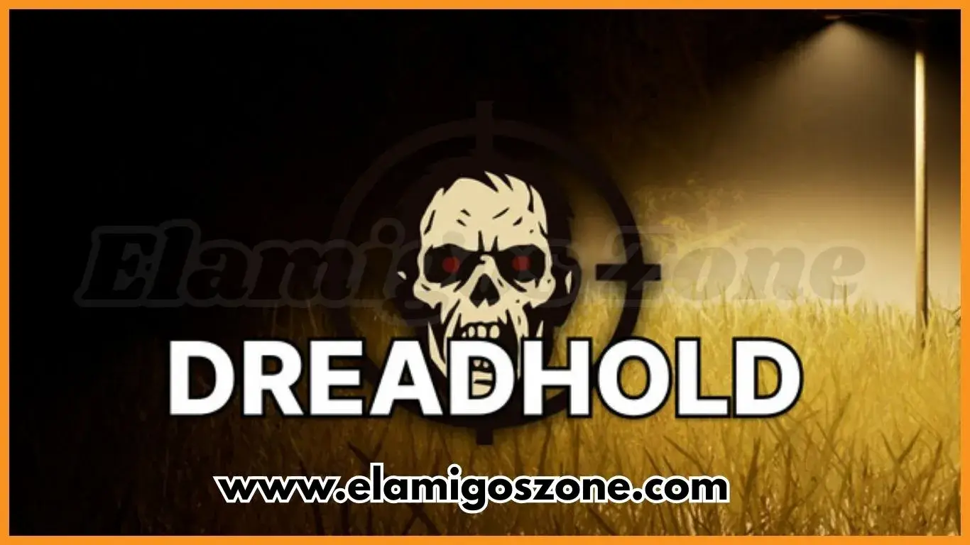 DreadHold v1.0 Free Download PC Game Full Version 2026 Highly Compressed | ElamigosZone
