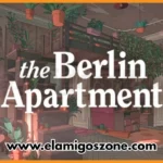 The Berlin Apartment Free Download PC Game Full Version Highly Compressed 2025 ElamigosZone