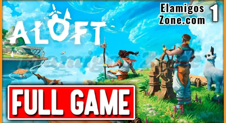 Aloft PC ESPAÑOL Free Download Full Latest Version 2025 Highly Compressed New Game - ElamigosZone