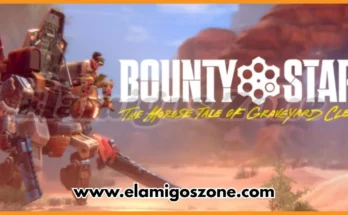 Bounty Star Free Download New PC Game Full Latest Version 2025 Highly Compressed | ElamigosZone