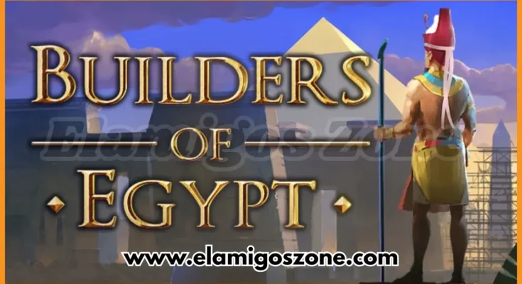 Builders of Egypt PC ESPAÑOL Free Download Full Latest Version 2025 Highly Compressed New Game - ElamigosZone