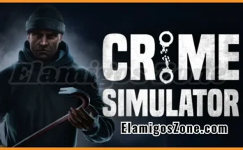 Crime Simulator Free Download PC New Game Full Version 2025 Highly Compressed | ElamigosZone