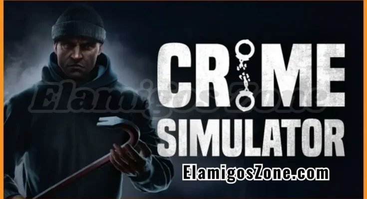 Crime Simulator Free Download PC New Game Full Version 2025 Highly Compressed | ElamigosZone