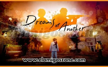 Dreams of Another Free Download New PC Gmae 2025 Full Latest Version Highly Compressed | ElamigosZone