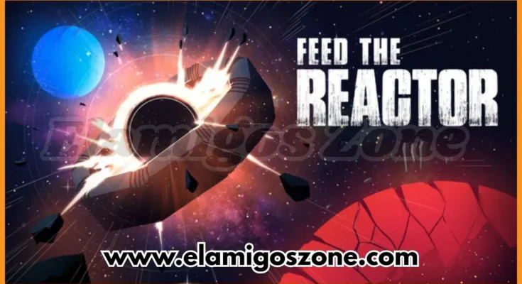 Feed the Reactor Free Download PC Full Version [2026 Update] Highly Compressed | ElamigosZone