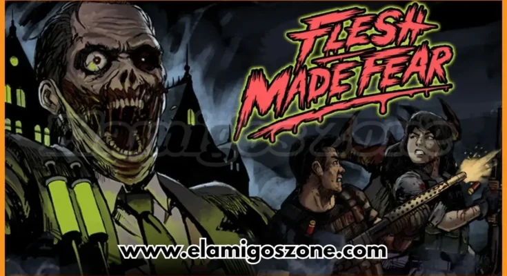 Flesh Made Fear Free Download Full Latest Version 2025 Highly Compressed New Game - ElamigosZone