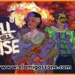 All Will Rise Free Download For PC New Game 2026 Full Version Highly Compressed | ElamigosZone