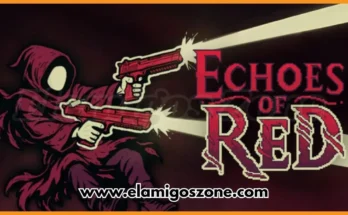 Echoes of Red Free Download New Released PC Game Full Latest Version 2026 Highly Compressed | ElamigosZone