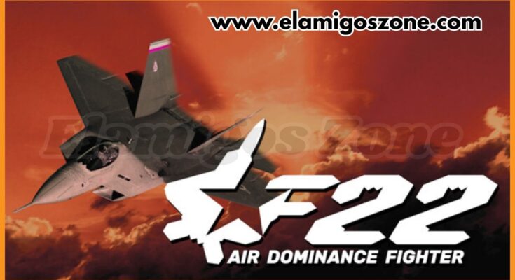 F-22: Air Dominance Fighter Free Download For PC Game 2026 Full Version Highly Compressed | ElamigosZone