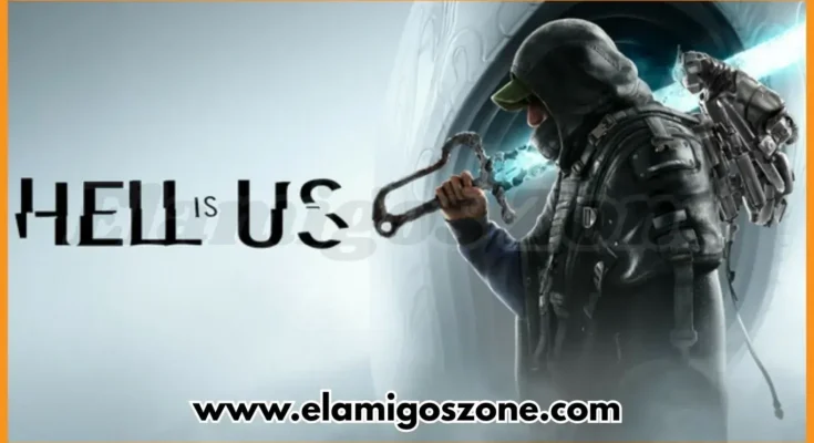 Hell Is Us Free Download For PC New Game Full Latest Version 2025 Highly Compressed | ElamigosZone
