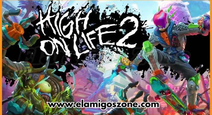 High on Life 2 Free Download For PC New Game Release Full Version 2026 Highly Compressed | ElamigosZone