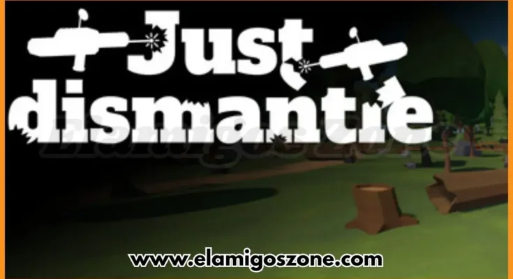 Just Dismantle Free Download New Released PC Game Full Latest Version 2026 Highly Compressed | ElamigosZone