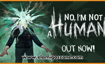 No I’m Not a Human Free Download For PC Game Full Latest Version 2025 Highly Compressed | ElamigosZone