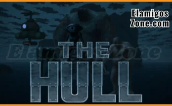 The Hull Free Download For PC New Game Released Full Version 2026 Highly Compressed | ElamigosZone