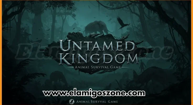 Untamed Kingdom Free Download New Released PC Game Latest Version 2026 Highly Compressed | elamigoszone