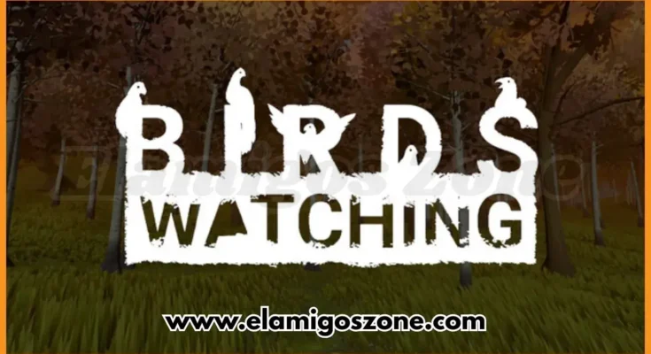 Birds Watching Free Download New Released PC Game Full Latest Version 2026 Highly Compressed | Elamigos Zone