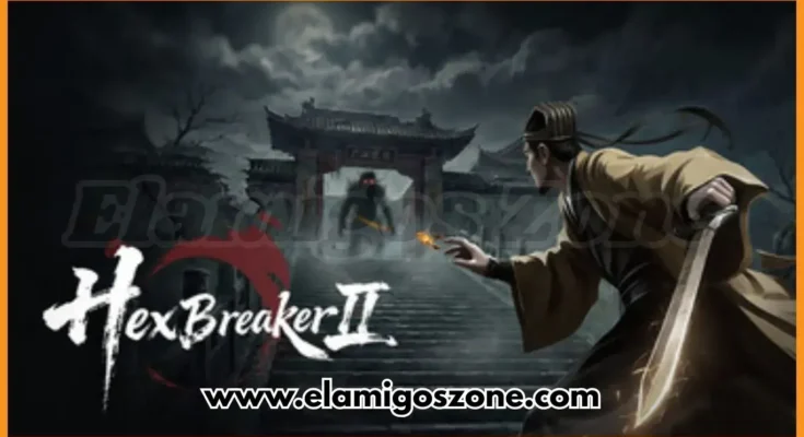HexBreakerⅡ 镇邪Ⅱ Free Download New Released PC Game Full Latest Version 2026 Highly Compressed | ElamigosZone